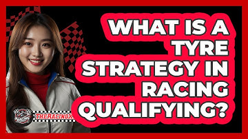 What Is A Tyre Strategy In Racing Qualifying? - The Racing Xpert