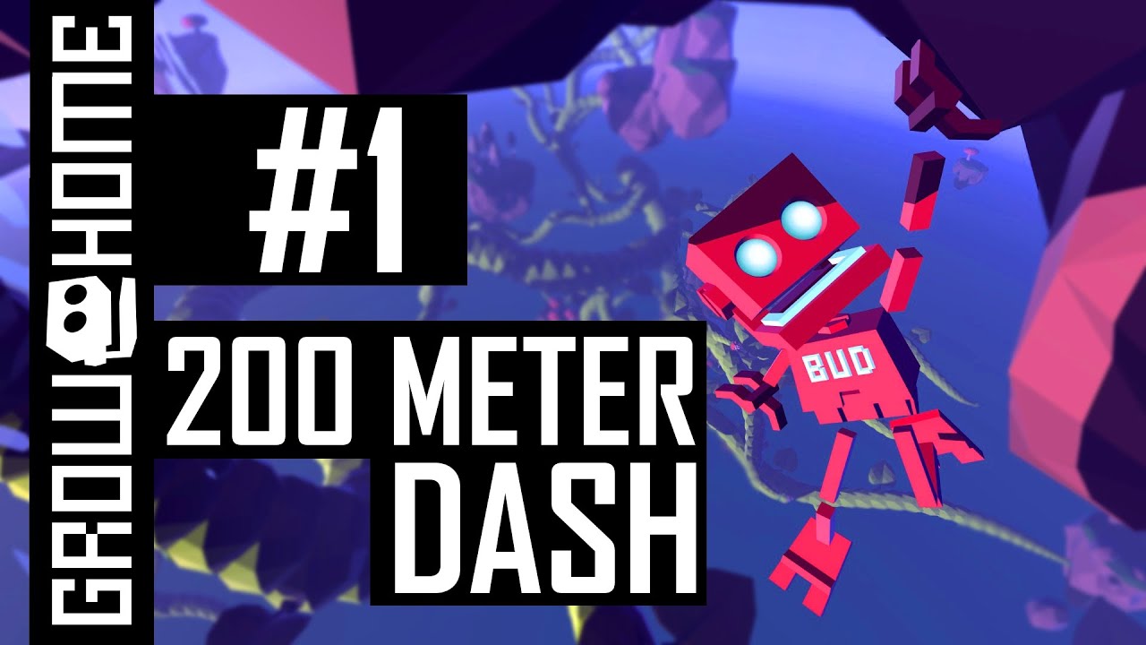 200 Meter Dash | Grow Home - Ep 1