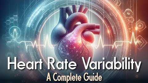 The Science of Heart Rate Variability (HRV): Health, Wellness & Performance