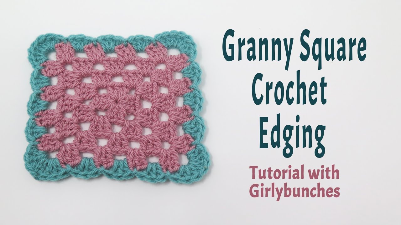 Granny Square Easy Crochet Edging Tutorial Girlybunches Youtube Granny Square Easy Crochet Edging Tutorial Girlybunches Youtube