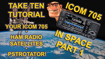 Icom 705 In Space Part 1   Ten Minute Tutorial   Your Icom 705 + Ham Radio Satellites + PstRotator