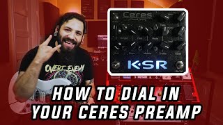 How To Dial-In The Ksr Ceres Preamp