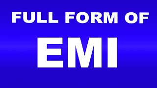 Full Form of EMI| What is EMI Full Form | EMI Abbreviation