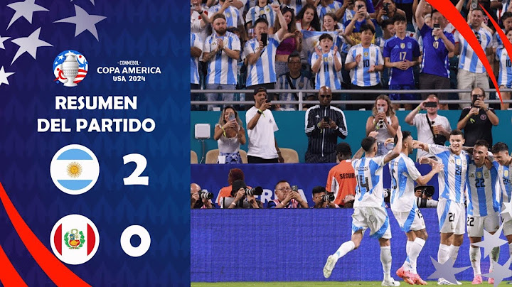 #CopaAmérica | RESUMEN DEL PARTIDO  | Argentina 2 - 0 Perú