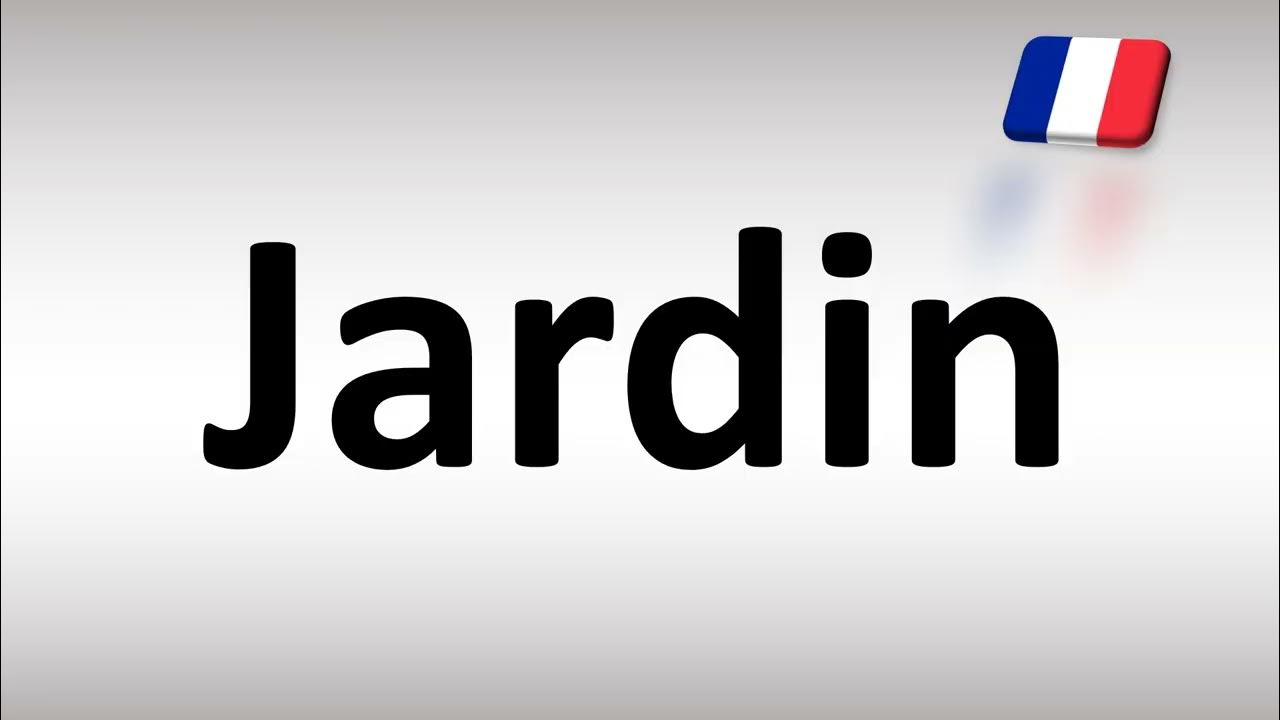 How to Pronounce Jardin (Garden in French) - YouTube