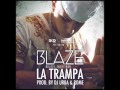 Blaze the hitman  la trampa  musicaurbana