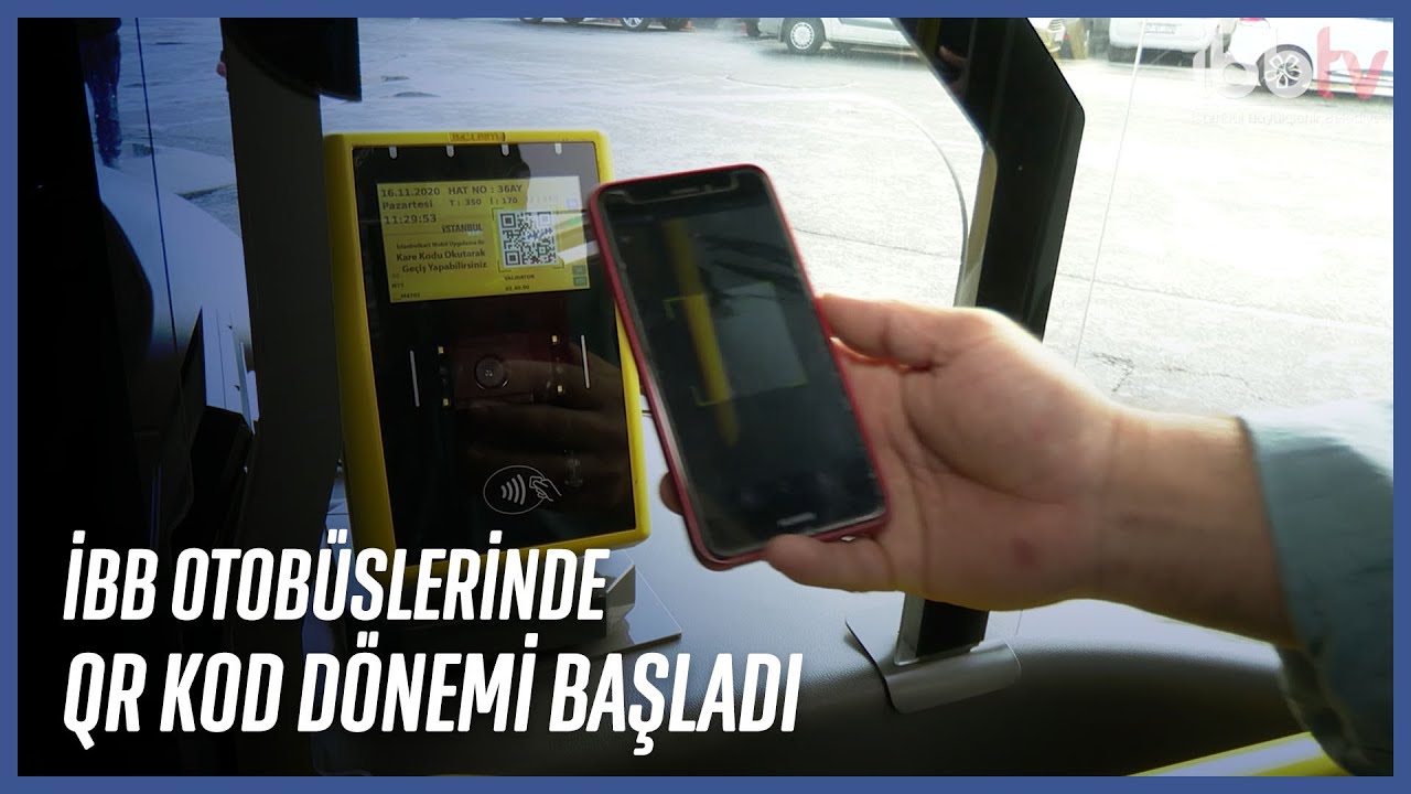 ibb otobuslerde qr kod ile odeme uygulamasina gecti youtube