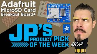 JP’s Product Pick of the Week 2/3/26 MicroSD Card Breakout Board+ RECAP