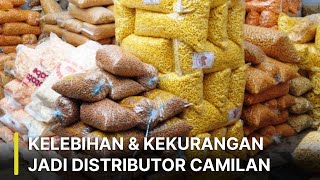Kelebihan Dan Kekurangan Menjadi Distributor Makanan Ringan