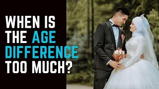 Ep 47 | Dynamics of Age Gap Marriages, and What to Consider during the Talking Stage