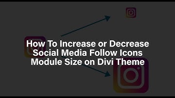How To Increase or Decrease Social Media Follow Icons Module Size on Divi Theme