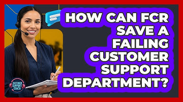 How Can FCR Save A Failing Customer Support Department? - Customer Support Coach