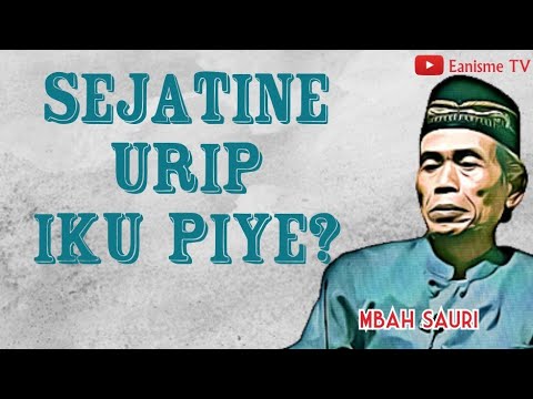 Mbah Sauri Kupas Tuntas " Sejatine Urip" - Mbah Sauri