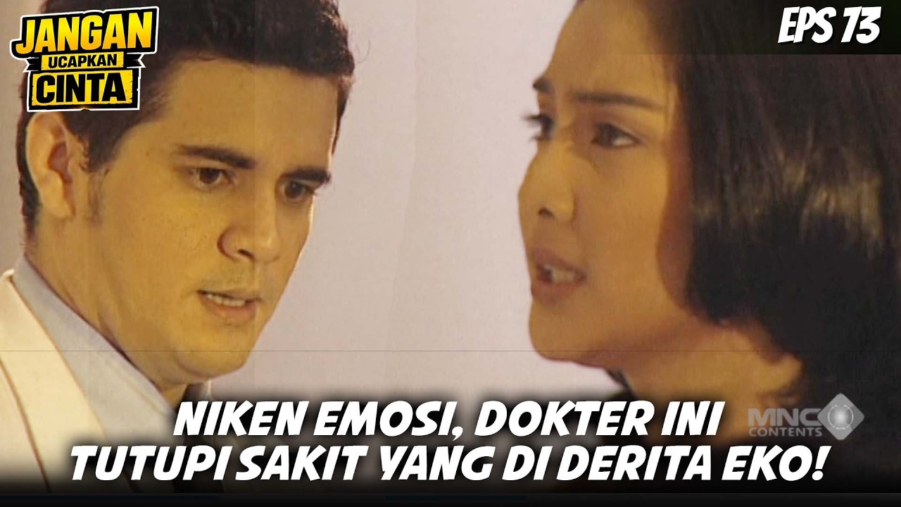 JANGAN UCAPKAN CINTA (2003) EPS.73 | MENGEJUTKAN! DOKTER RAHASIAKAN PENYAKIT EKO, NIKEN EMOSI BERAT!