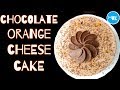 NO BAKE CHOCOLATE ORANGE CHEESECAKE