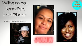Wilhelmina, Jennifer and Rhea: 3 MMIW Cold Read Cases