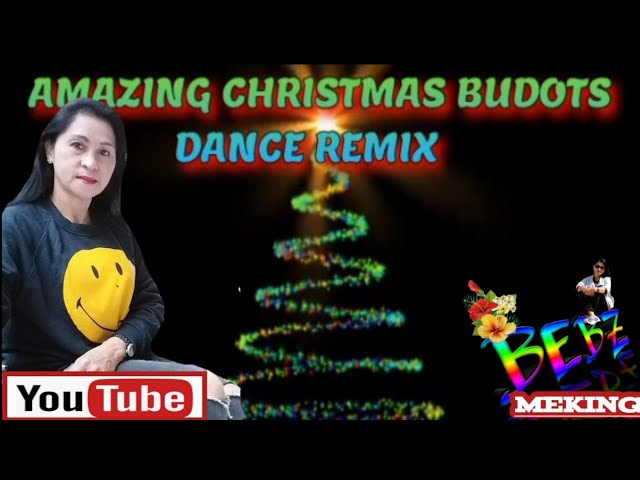 "AMAZING CHRISTMAS BUDOTS DANCE REMIX"//Bebz Meking