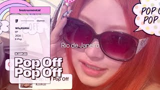[Short Ver.] Kiiikiii - Pop Off Pop Off Instrumental