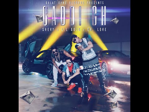 Gaddi Ch | Lil Golu | Dr Love | Shevy | Official Music Video 2018 | Galat Gang Records
