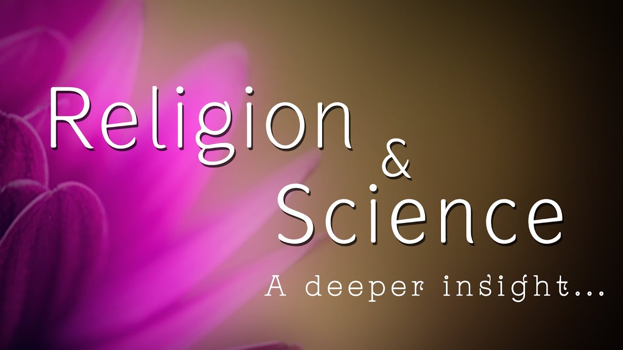 Religion & Science A Deeper Insight YouTube
