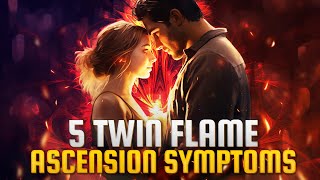 The 5 Twin Flame Ascension Symptoms 😲😲