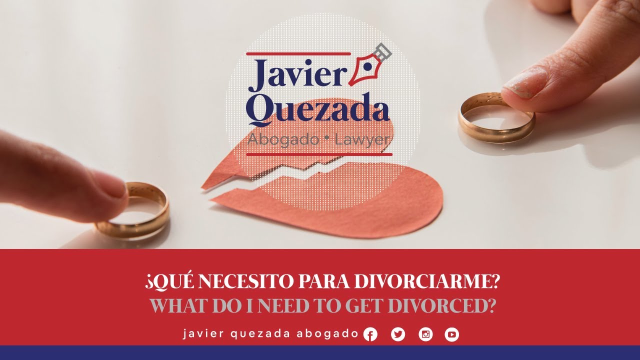 ¿Que necesito para Divorciarme? Javier Quezada abogado - YouTube