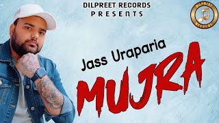 Mujra ( ਮੁਜਰਾ ) || Jass Uraparia || New Punjabi Songs 2026 || Dilpreet Records