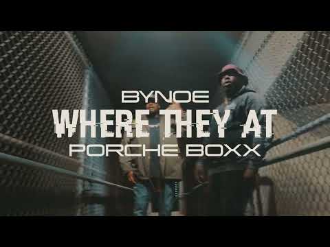 Bynoe, Porche Boxx - Where They At [Official Video]