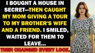 I Bought a House in Secret—Then Caught My Mom Giving a Tour to My Brother's Wife and a Friend... Wealth