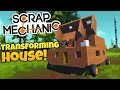 Scrap Mechanic Gameplay - Building A Transforming Movable House! (Scrap Mechanic Highlights)