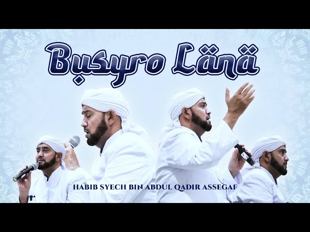 Habib Syech Bin Abdul Qadir Assegaf - Busyro Lana (Official Lyric Video) class=