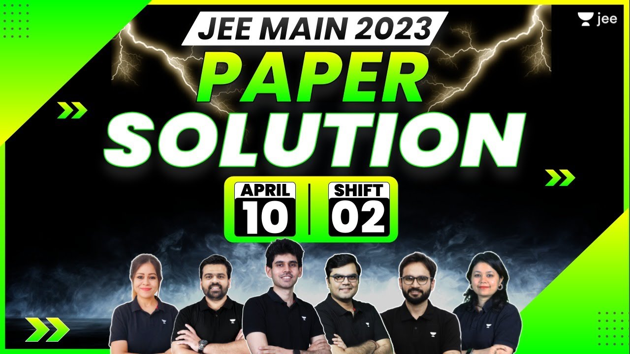 JEE Main 2023: April Attempt Paper Solution - 10th Apr - Shift 2 | JEE ...