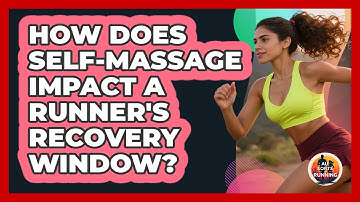 How Does Self-massage Impact A Runner