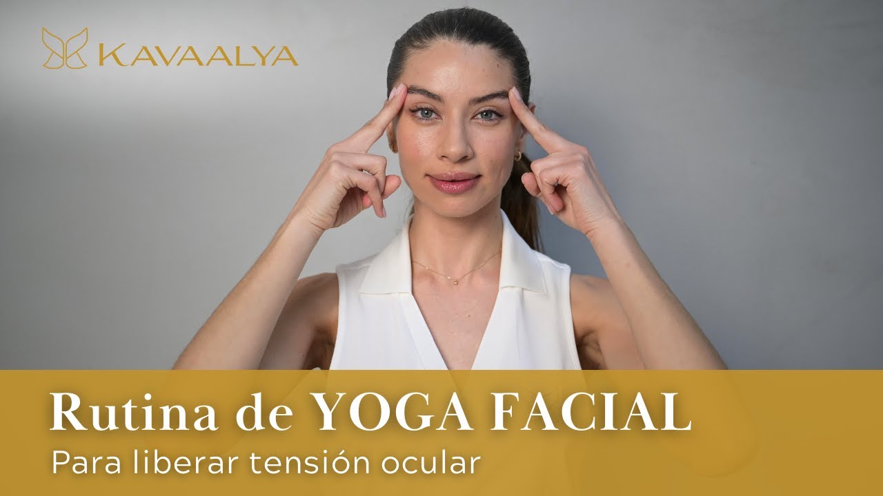 YOGA FACIAL para aliviar la TENSIÓN OCULAR y mejorar la vista ...