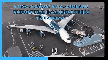 FlyByWire A380X TCA Airbus 2 Throttle Configuration Calibration Tutorial