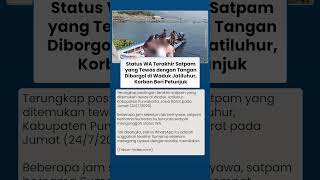 Terungkap! Status WhatsApp Terakhir Satpam yang Ditemukan Tewas di Waduk Jatiluhur Jadi Perhatian