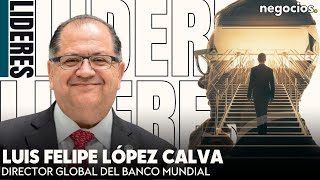 Líderes: Combatiendo La Pobreza Global. Luis Felipe López Calva, Director Global Del Banco Mundial.