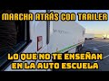 MARCHA ATRÁS CON TRAILER - LO QUE NO TE ENSEÑAN EN LA AUTO ESCUELA