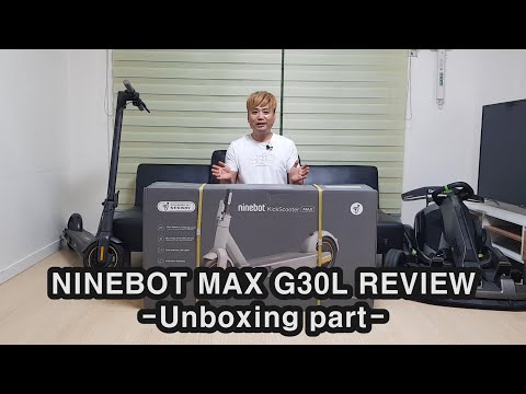 [Ninebot Max G30L Review - Unboxing part / 국내 정식 발매 나인봇 맥스 G30L 리뷰 - 언박싱편]