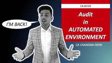 Audit in an Automated Environment | CA Inter | by CA Chandan Patni