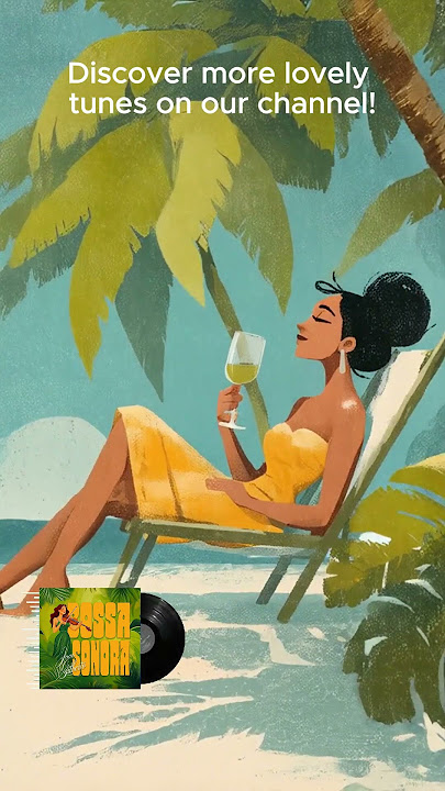 ChillOut Bossa Nova ~ Perfect Music to Unwind and Relax