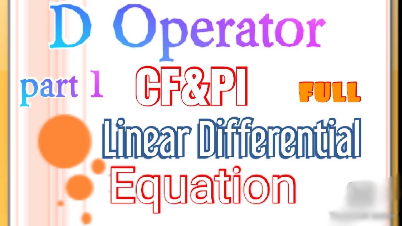 D Operator / linear Differential Equation bangla// CET 2.0 // ODE//LDE BANGLA// CF AND PI YouTube