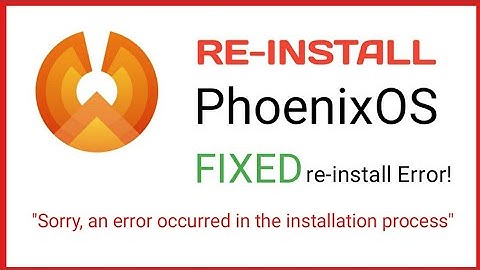 PhoenixOS - Sorry, an error occurred in the installation process