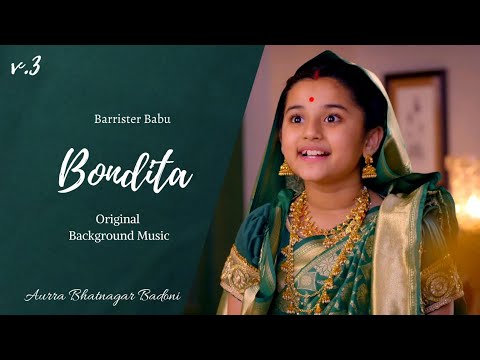 Barrister Babu Bondita Official New Theme OST V3  Barrister Babu Songs  Aurra Bhatnagar Badoni