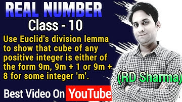 Use Euclid’s division lemma to show that the cube of any positive integer is either of the form 9m
