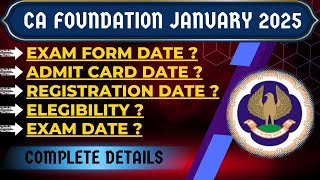 CA Foundation January 2025 Exam Date,Exam Form Date,Registration last date,Eligibility,admit Card