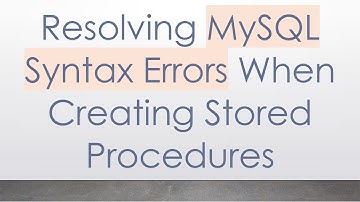 Resolving MySQL Syntax Errors When Creating Stored Procedures