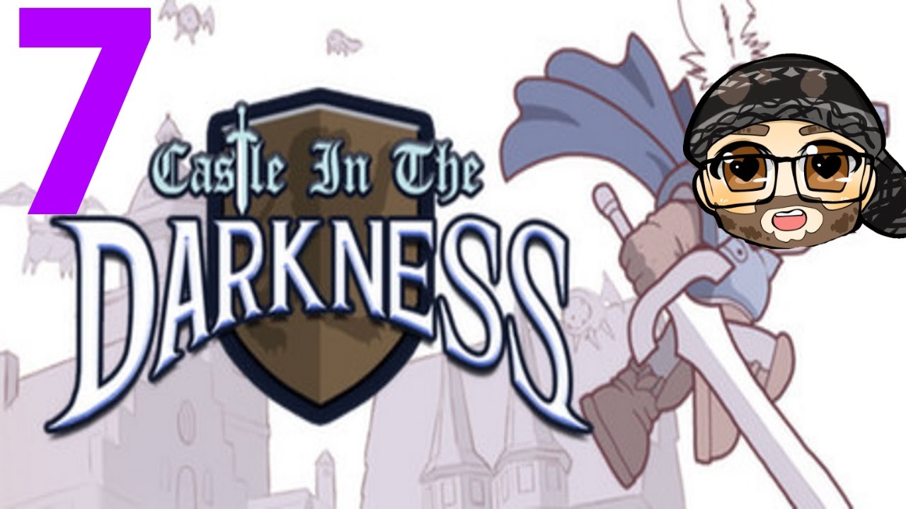 Let's Play - Castle In The Darkness : This Whole Game Is Like A Dead End (Part 7) lets play a little game