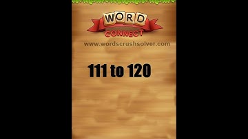 Word Connect Level 111 112 113 114 115 116 117 118 119 120