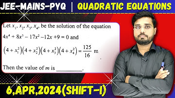 JEE Mains 2024 PYQ [6,APR,2024(Shift-I)] || JEE PYQ Solutions || Quadratic Equations || Let